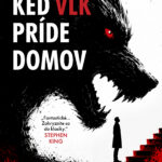 Vystrašený chlapec, prenasledovateľ a
monštrá z vlastnej mysle. Horor Keď vlk príde domov